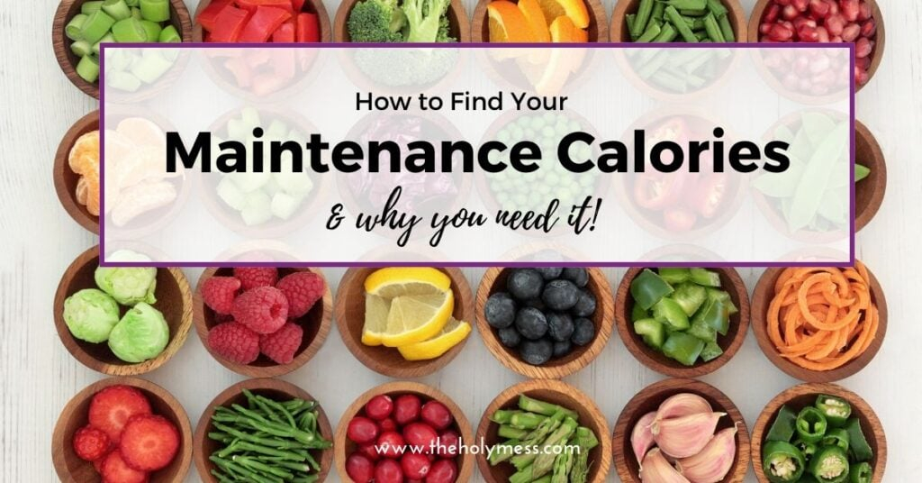 How To Find Your Maintenance Calories The Holy Mess